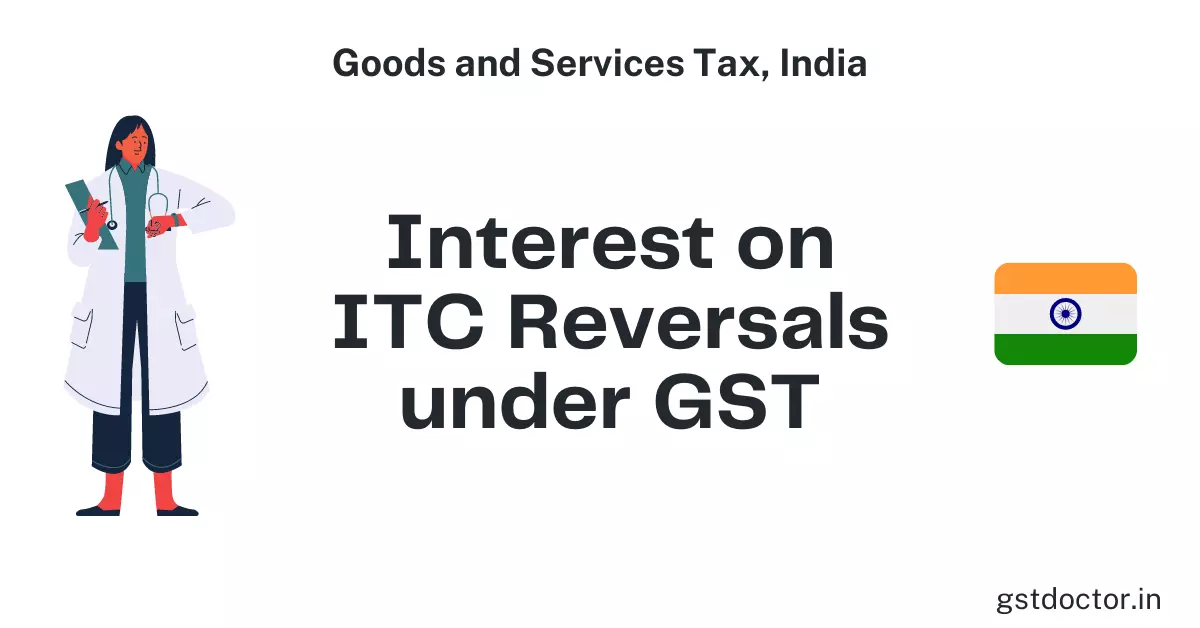 Interest on ITC Reversals under GST