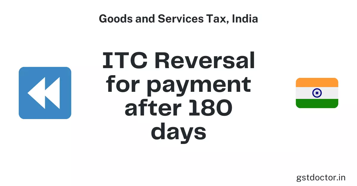 ITC Reversal for payment after 180 days