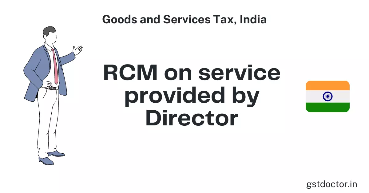 RCM on service provided by Director